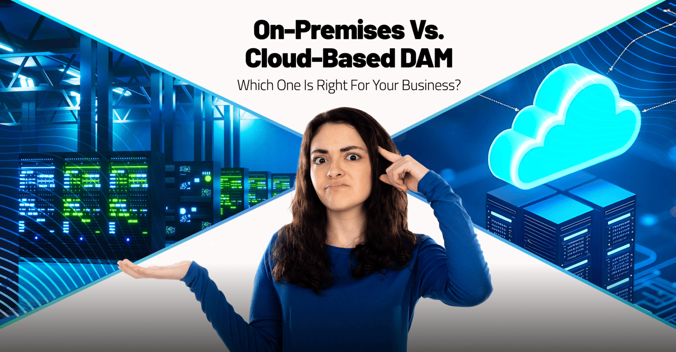 TechDogs-"On-Premises Vs. Cloud-Based DAM: Which One Is Right For Your Business?"