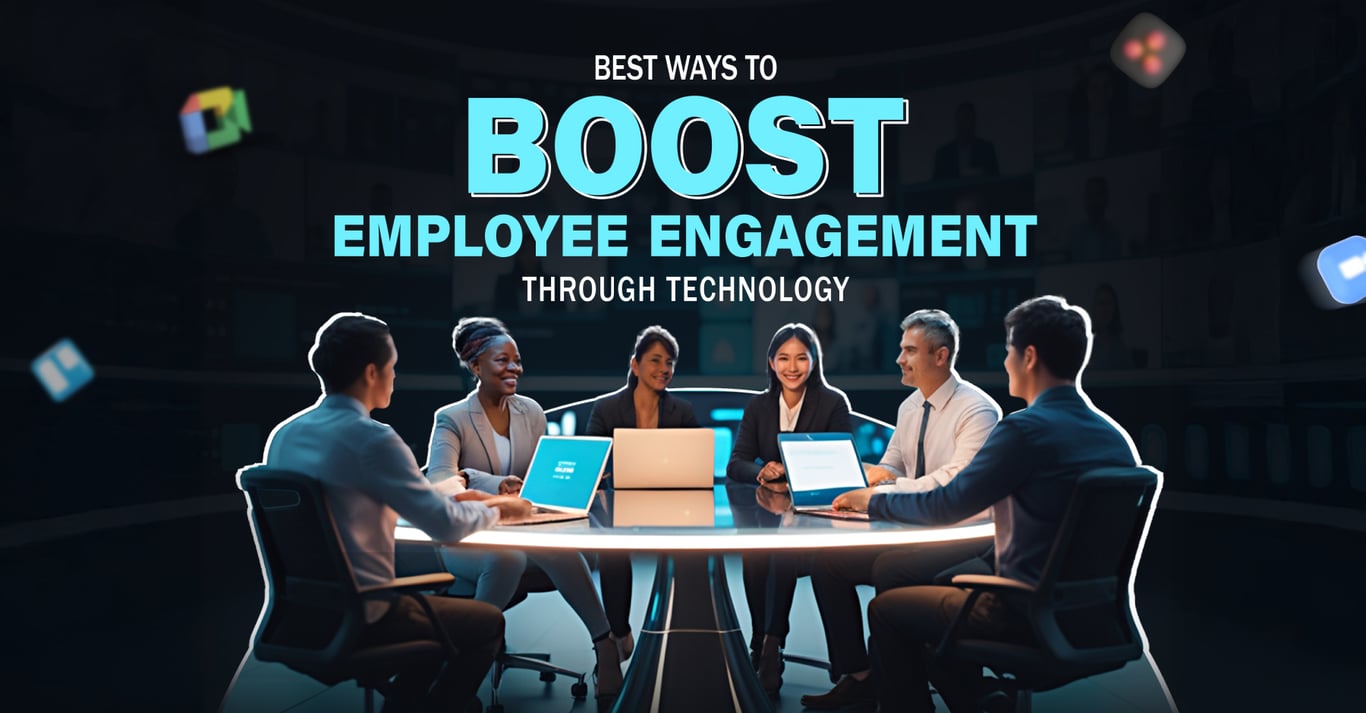Best Ways To Boost Employee Engagement Through Technology - TechDogs