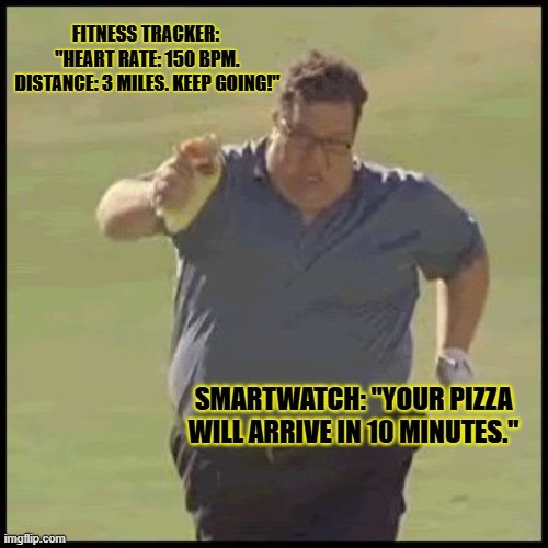 TechDogs-"A Meme Of A Man Running With Food With Text -  Fitness Tracker Says "Keep Going!" While Smartwatch Says "Your Pizza Will Arrive In 10 Minutes."