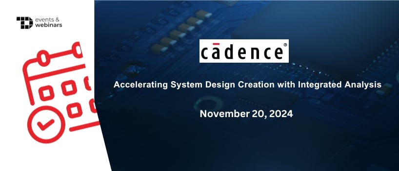 TechDogs-"Accelerating System Design Creation with Integrated Analysis"