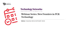 TechDogs-"Webinar Series: New Frontiers in PCR Technology"