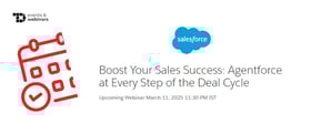 TechDogs-"Boost Your Sales Success: Agentforce at Every Step of the Deal Cycle"