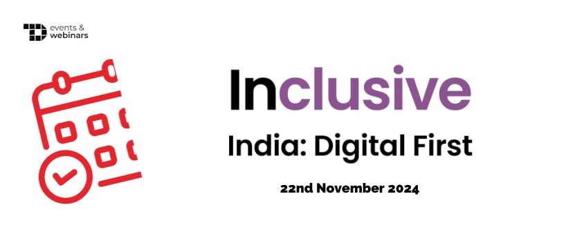 TechDogs-"Inclusive - India Digital First"