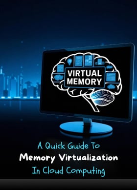 TechDogs-"A Quick Guide To Memory Virtualization In Cloud Computing"