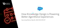 TechDogs-"How Knowledge Design is Powering Better Agentforce Experiences"