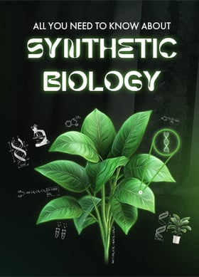 TechDogs-"All You Need To Know About Synthetic Biology"