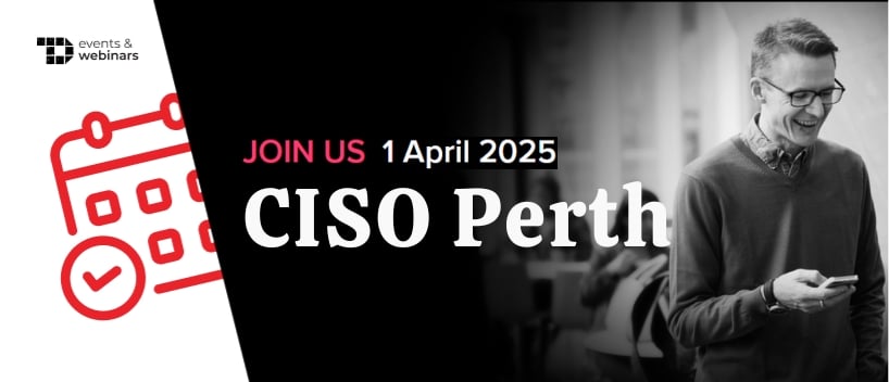 TechDogs-"CISO Perth 2025: WA’s Leading Cybersecurity Event"