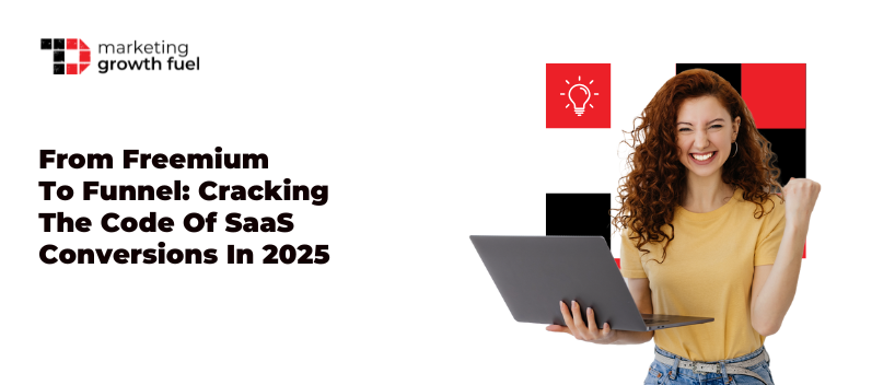 TechDogs-"From Freemium To Funnel: Cracking The Code Of SaaS Conversions In 2025"