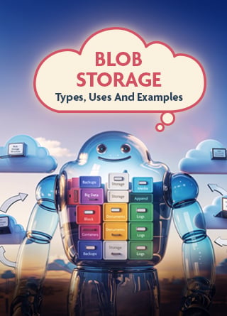 TechDogs-"Blob Storage: Types, Uses And Examples"