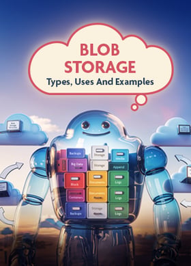 TechDogs-"Blob Storage: Types, Uses And Examples"