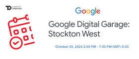 TechDogs-"Google Digital Garage: Stockton West"