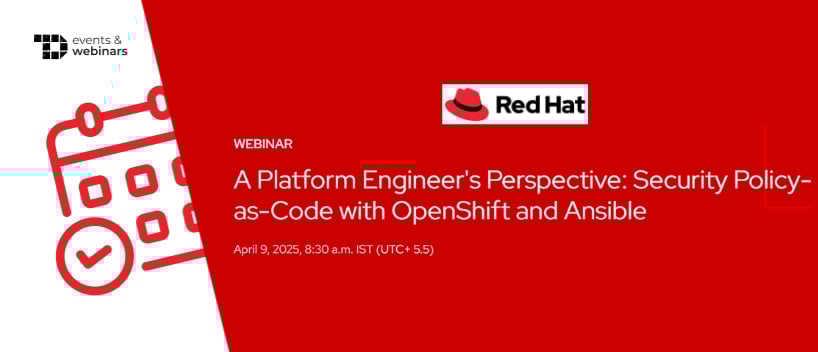 TechDogs-"A Platform Engineer's Perspective: Security Policy-as-Code with OpenShift and Ansible"