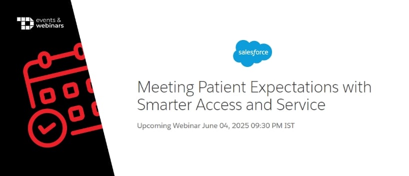 TechDogs-"Meeting Patient Expectations with Smarter Access and Service"