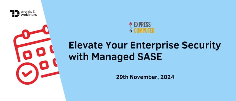 TechDogs-"Elevate your Enterprise Security With Managed SASE"