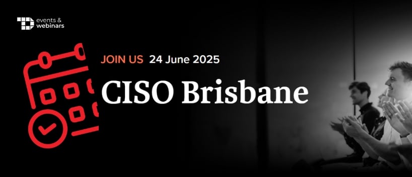 TechDogs-"CISO Brisbane 2025"