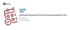 TechDogs-"SAP Executive Exchange for HR: The Future of Luxembourg Payroll & Time"
