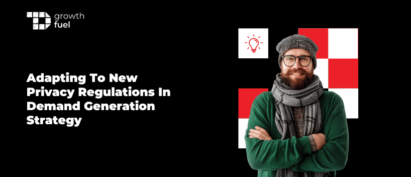 TechDogs-"Adapting To New Privacy Regulations In Demand Generation Strategy"