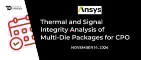 TechDogs-"Thermal and Signal Integrity Analysis of Multi-Die Packages for CPO "