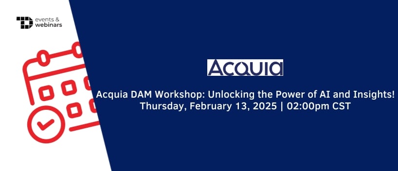 TechDogs-"Acquia DAM Workshop: Unlocking the Power of AI and Insights!"
