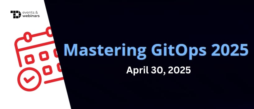 TechDogs-"Mastering GitOps 2025"