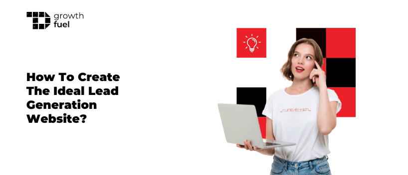 TechDogs-"How To Create The Ideal Lead Generation Website?"