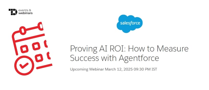 TechDogs-"Proving AI ROI: How to Measure Success with Agentforce"