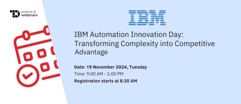 TechDogs-"IBM Automation Innovation Day : Transforming Complexity into Competitive Advantage"