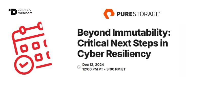TechDogs-"Beyond Immutability:Critical Next Steps in Cyber Resiliency"
