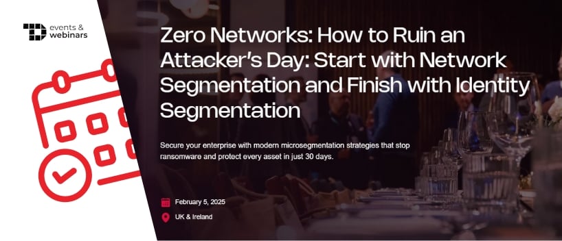 TechDogs-"Zero Networks: How to Ruin an Attacker’s Day: Start with Network Segmentation and Finish with Identity Segmentation"