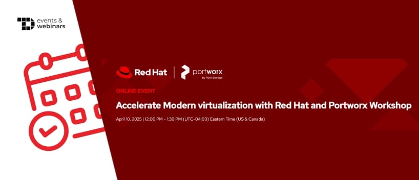 TechDogs-"Accelerate Modern virtualization with Red Hat and Portworx Workshop"
