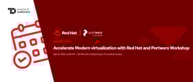 TechDogs-"Accelerate Modern virtualization with Red Hat and Portworx Workshop"