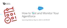 TechDogs-"How to Test and Monitor Your Agentforce"