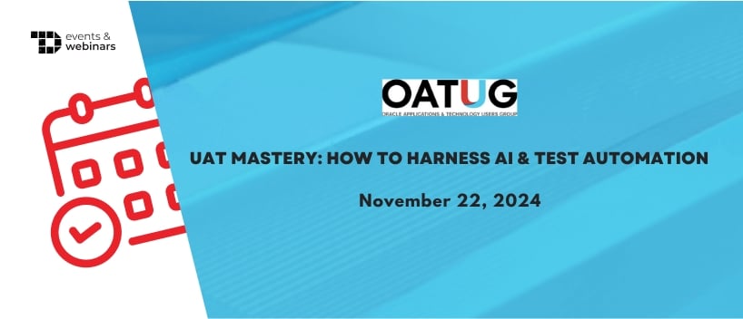 TechDogs-"UAT Mastery: How to Harness AI & Test Automation"