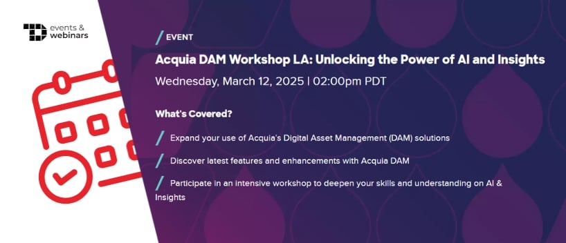 TechDogs-"Acquia DAM Workshop LA: Unlocking the Power of AI and Insights"