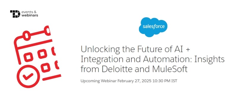 TechDogs-"Unlocking the Future of AI + Integration and Automation: Insights from Deloitte and MuleSoft"