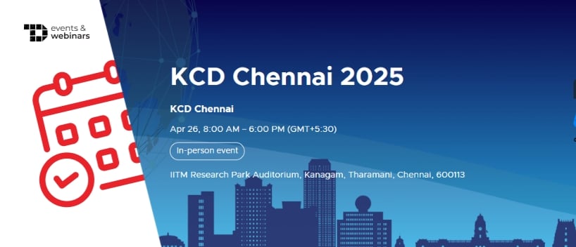TechDogs-"KCD Chennai 2025"