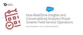 TechDogs-"How Real-Time Insights and Conversational Analytics Power Smarter Field Service Operations"
