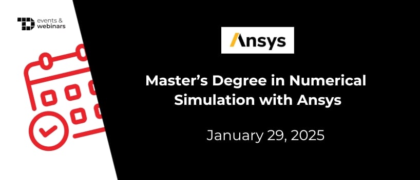 TechDogs-"Master’s Degree in Numerical Simulation with Ansys 2025"