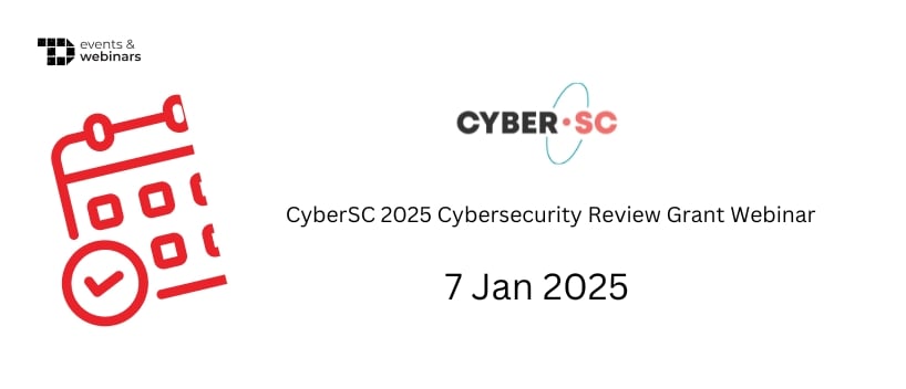 TechDogs-"CyberSC 2025 Cybersecurity Review Grant Webinar"