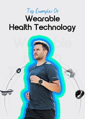 TechDogs-"Top Examples Of Wearable Health Technology"