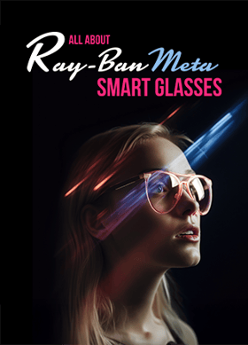 TechDogs-"All About Ray-Ban Meta Smart Glasses"