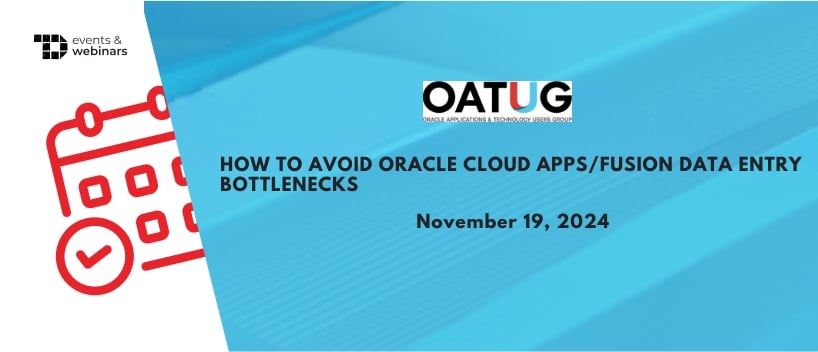 TechDogs-"How to Avoid Oracle Cloud Apps/Fusion Data Entry Bottlenecks"