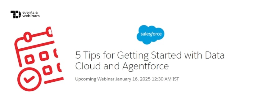 TechDogs-"5 Tips for Getting Started with Data Cloud and Agentforce"