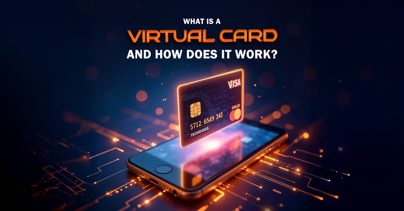 TechDogs-"What Is A Virtual Card And How Does It Work?"