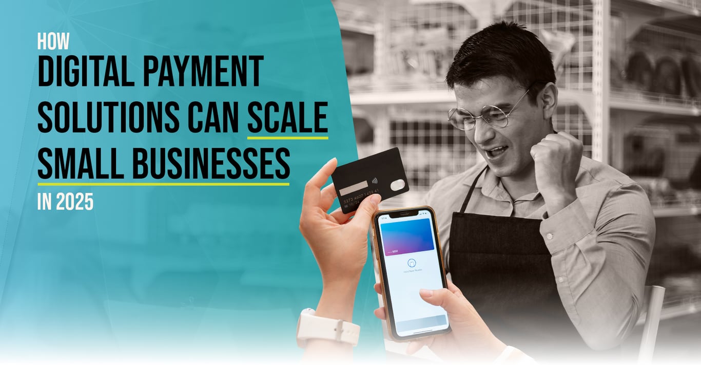 TechDogs-"How Digital Payment Solutions Can Scale Small Businesses In 2025"
