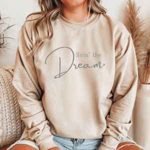 Livin' the Dream Sweatshirt
