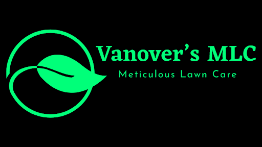 Vanover’s MLC ( Meticulous Lawn Care )