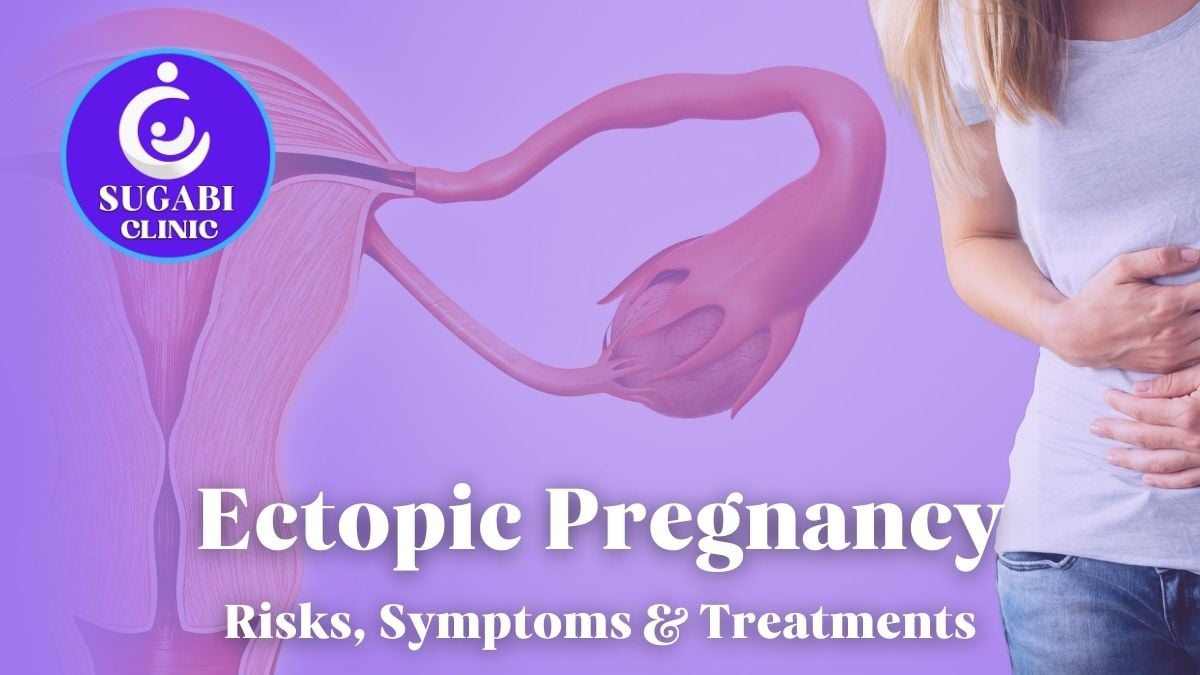 Ectopic Pregnancy Sugabi Clinic