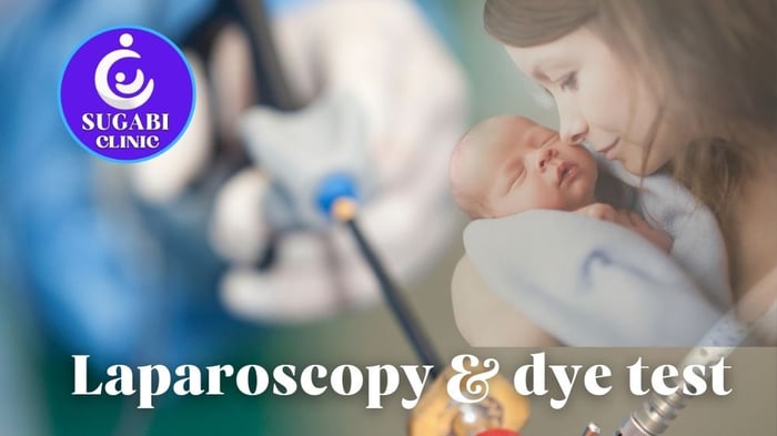 Laparoscopy and Dye Test: Checking Your Fallopian Tubes