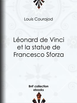 Léonard de Vinci et la statue de Francesco Sforza